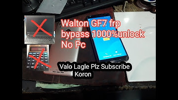 Walton GF7 frp bypass 1000% unlock...no pc no calculator