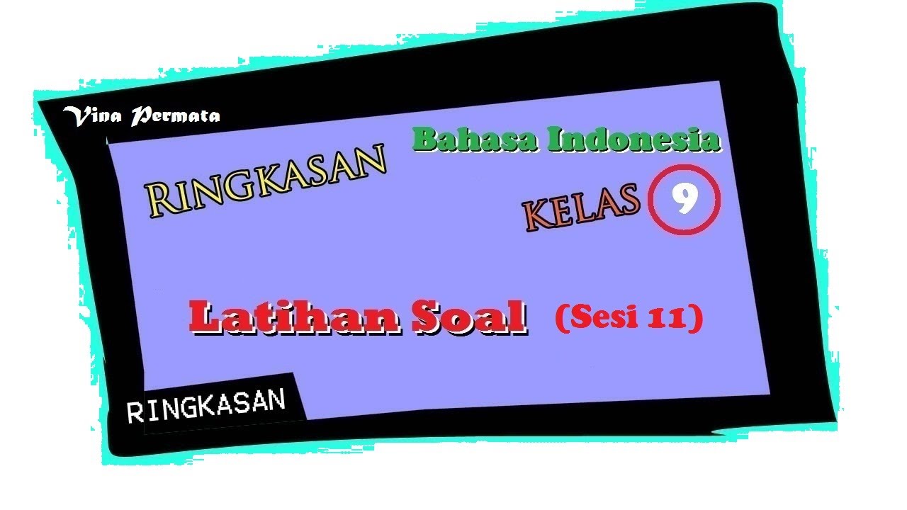 Kumpulan 9 Soal Ujian Bahasa Indonesia Kelas 9 Terupdate - Mari