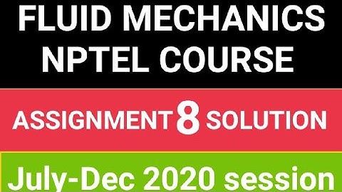 #NPTEL#AKTU#WEEK8 FLUID MECHANICS ASSIGNMENT WEEK 8 SOLUTION of NPTEL 2020-21
