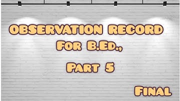 Part 5 FINAL - OBSERVATION RECORD For B.Ed., || TNTEU || B.Ed., Observation Record || Supine Videos