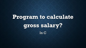 program to calculate gross salary in c?