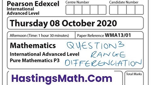 Q3 - OCTOBER 2020 - EDEXCEL IAL - PURE MATH 3 - WMA13/01  - DIFFERENCIATION RANGE OF FUNCTIONS