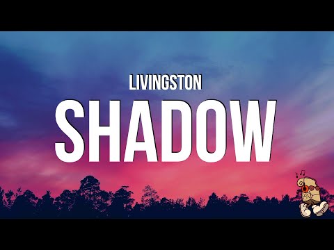 Livingston - Shadow (Lyrics) 