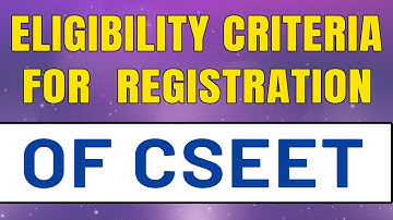 Eligibility Criteria for Registration of CSEET | CSEET Registration Detail | CSEET Eligibility |ICSI