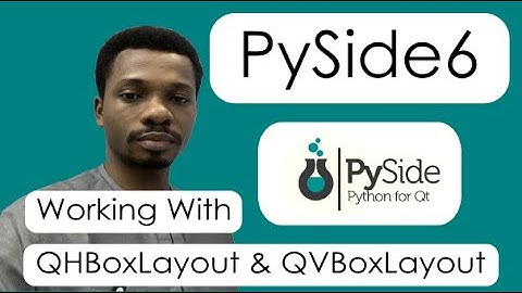 PySide6 Tutorial #3 - Layout Management With QHBoxLayout & QVBoxLayout