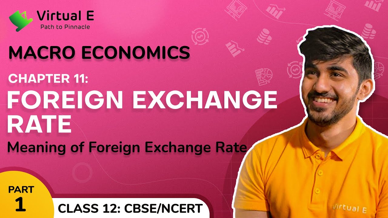 Class 12 Macroeconomics Ch 11 | Foreign Exchange Rate | 1 - Meaning of ...