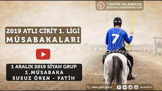 1 Aralık 2019 Atlı Cirit 1Ligi Siyah Grup 1Müsabaka 4Hafta Susuz Ören - Fatih
