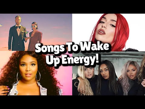 Songs to wake up energy ( Current Chart )