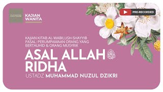ASAL ALLAH ﷻ RIDHA | Kajian Wanita