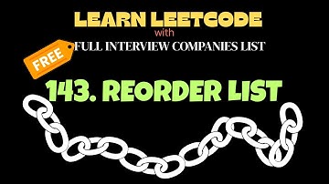 Leetcode 143 Reorder List – Crack Coding Interview with Linked List | Interview companies revealed