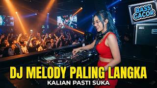 DJ MELODY PALING LANGKA 2026‼️ BASS GACOR SUPER PECAH FULL BASS SOUND VIRAL TERBARU
