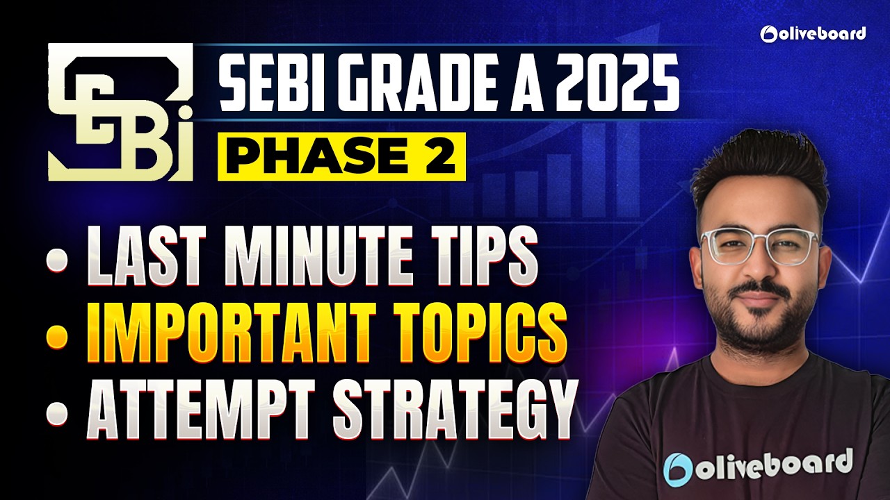 SEBI Grade A 2025 | Phase 2 | Important Topics | Attempt Strategy | Last Minute Tips