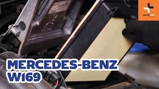Kuinka vaihtaa ilmansuodatin MERCEDES-BENZ A W169 -merkkiseen autoon OHJEVIDEO | AUTODOC