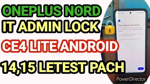 ONEPLUSH NORD CE4 LITE 5G IT ADMIN LOCK/ How to Remove IT Admin Lock on OnePlus Nord CE4 Lite 5G