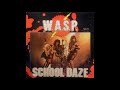 W.A.S.P. - School Daze (Full Single) 1984