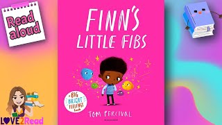 FINN'S LITTLE FIBS | Tom Percival | Read aloud #storyoftheweek