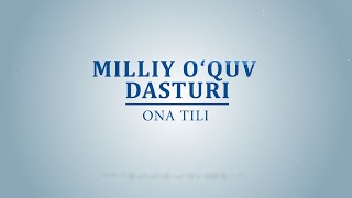 Milliy oʻquv dasturi asosida Ona tili fanini o`qitish mazmunida nimalar o`zgardi?