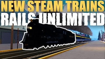 NEW Steam Trains! | Rails Unlimited | With Railroadpreserver