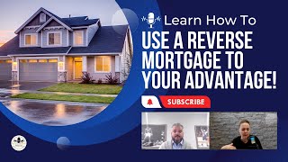 Learn How To Use A Reverse Mortgage To Your Advantage! by THE REAL ESTATE 101 PODCAST 1,117 views 10 months ago 14 minutes, 25 seconds