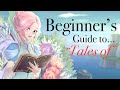 Beginner's Guide to Tales Of - ZaffreRevolution