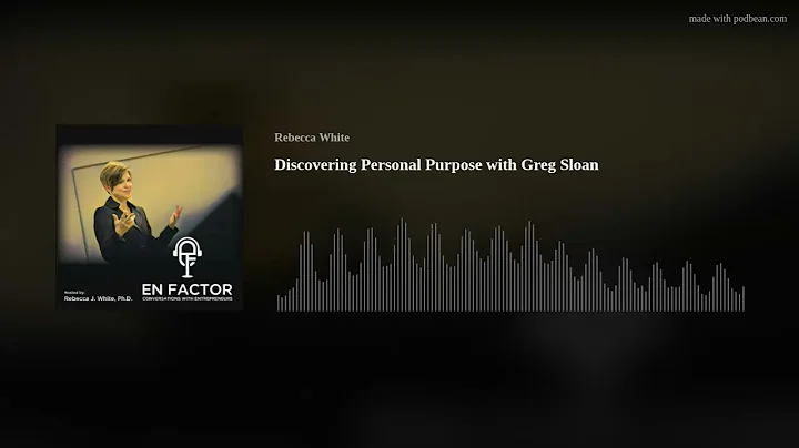 Discovering Personal Purpose with Greg Sloan