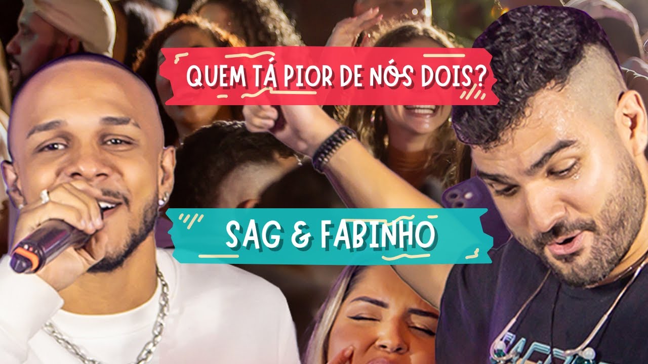 Quem tá pior de nós dois? SAG part. Fabinho (Pagobinho)