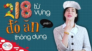 Tiếng Anh giao tiếp thông dụng theo chủ đề - 218 từ vựng tiếng Anh về ĐỒ ĂN thông dụng (Phần 1)