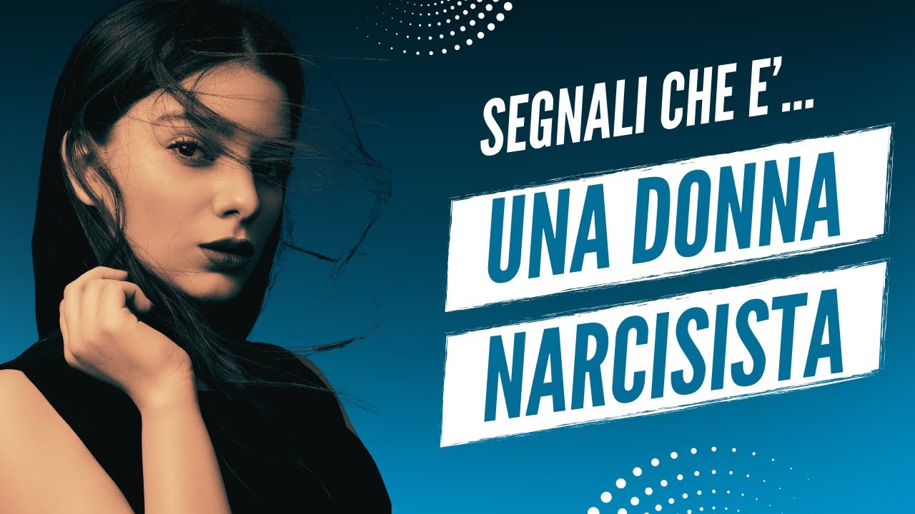DONNA NARCISISTA: i segnali che ti indicano che ne stai frequentando una