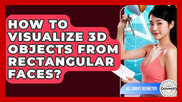 How To Visualize 3D Objects From Rectangular Faces? - All About Geometry