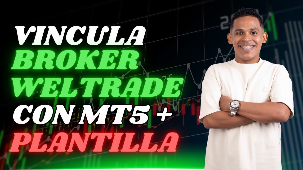 APRENDE A VINCULAR BROKER WELTRADER CON MT5 + PLANTILLA ️ - YouTube