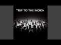 Trip To The Moon