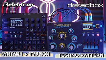 ELEKTRON SYNTAKT + DREADBOX TYPHON - TECHNO PATTERN