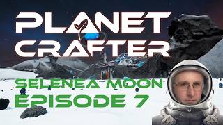 Planet Crafter Selenea Episode 7-Growbeds set up and interplanetary logistics figured out.