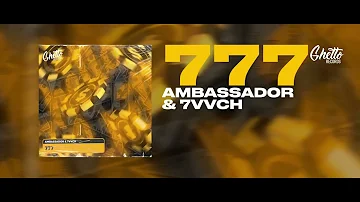 Ambassador & 7vvch - 777