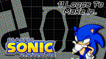 11 Loops To Make In Classic Sonic Simulator