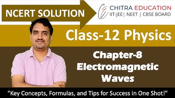 EXERCISE 8.6 CHPATER -8 ELECTROMAGNETIC WAVES | CLASS12TH PHYSICS | NCERT SOLUTION | ANUPAM PANCHAL