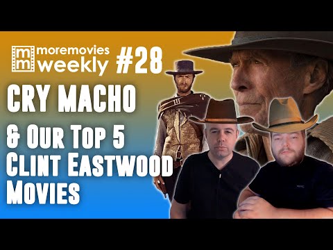 Cry Macho and Wonka - More Movies Weekly - Episode 28