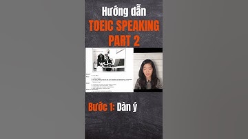 TOEIC SPEAKING PART 2 - Dàn ý và từ vựng mô tả tranh #tuvotoeic #toeic4kynang #english