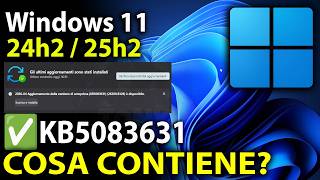 ✅KB5083631 - Cosa contiene questo nuovo aggiornamento | MAGGIO 2026 su Windows 11