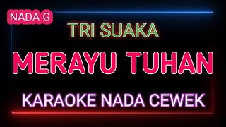 MERAYU TUHAN - Tri Suaka Ft Dodhy Kangen - Karaoke Nada Cewek