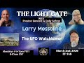 The Light Gate The UFO Watchtower With Larry Messoline The Light Gate The UFO Watchtower With Larry Messoline
