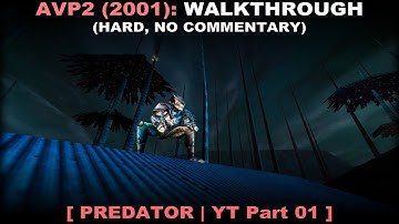 Aliens vs Predator 2 (2001) predator walkthrough part 1 (Hard, No commentary ✔)