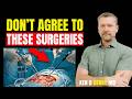 THESE 5 SURGERIES I WOULD NEVER GET  WALK OUT IF YOUR DOCTOR RECOMMENDS THIS:Speech By kenD berry