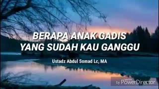 BERAPA ANAK GADIS YG SUDAH KAU GANGGU || SYEH H. ABDUL SOMAD. LC. MA. INSTAGRAM