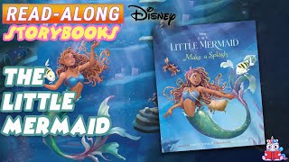 The Little Mermaid Make A Splash A Read-Along Storybook In Hd