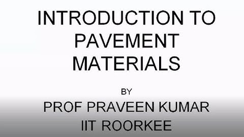 Day 1-Lecture 1: Introduction to Pavement Materials