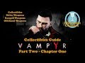 Vampyr - Collectibles &amp; Weapons Guide - Part 2 - Chapter 1