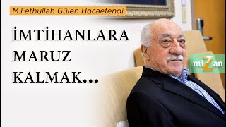 İmtihanlara Maruz Kalmak... | Mizan | M. Fethullah Gülen Hocaefendi