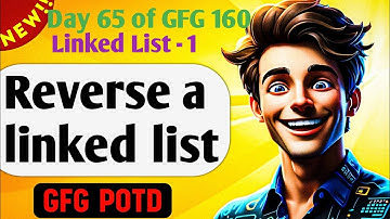 Reverse a linked list  | # 65 GFG 160-Day Challenge| GFG POTD