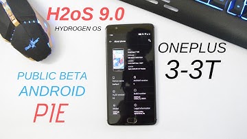 Hydrogen OS 9.0 Android Pie OTA Support Gaming Mode 3.0 & April Security patch  for Oneplus 3 & 3T